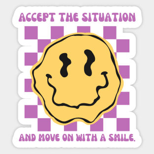 Accept the situation and move on with a smile Sticker